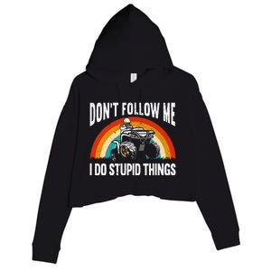 Don't Follow Me I Do Stupid Things ATV Quad Offroading Crop Fleece Hoodie