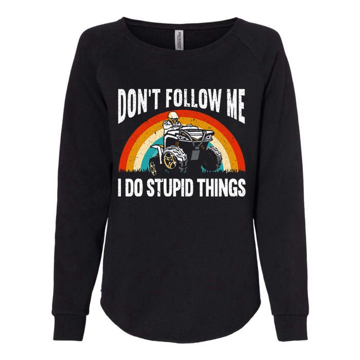 Don't Follow Me I Do Stupid Things ATV Quad Offroading Womens California Wash Sweatshirt