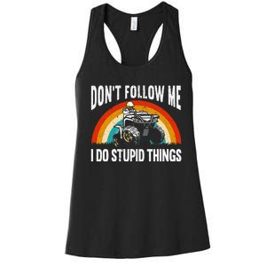 Don't Follow Me I Do Stupid Things ATV Quad Offroading Women's Racerback Tank