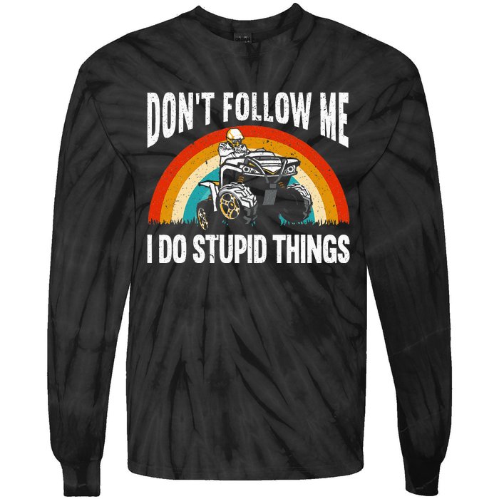 Don't Follow Me I Do Stupid Things ATV Quad Offroading Tie-Dye Long Sleeve Shirt