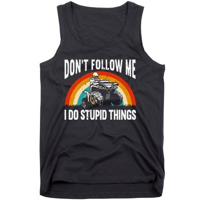 Don't Follow Me I Do Stupid Things ATV Quad Offroading Tank Top