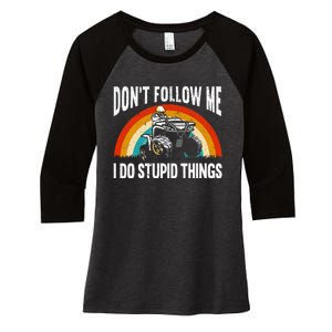 Don't Follow Me I Do Stupid Things ATV Quad Offroading Women's Tri-Blend 3/4-Sleeve Raglan Shirt