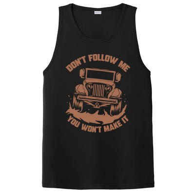 Dont Follow Me You Wont Make It Gift Funny Mudding Gift Great Gift PosiCharge Competitor Tank