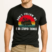 Dont Follow Me. I Do Stupid Things Whitewater Rafting Performance Shirt