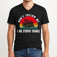 Dont Follow Me. I Do Stupid Things Whitewater Rafting V-Neck T-Shirt