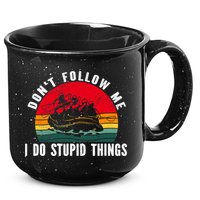 Dont Follow Me. I Do Stupid Things Whitewater Rafting 15oz Campfire Ceramic Mug