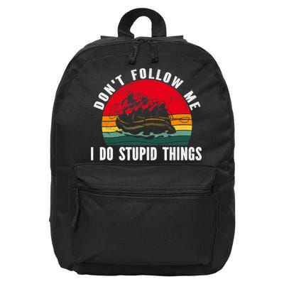 Dont Follow Me. I Do Stupid Things Whitewater Rafting 16 in Basic Backpack