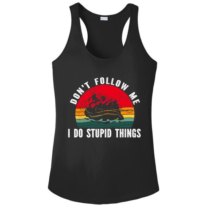 Dont Follow Me. I Do Stupid Things Whitewater Rafting Ladies PosiCharge Competitor Racerback Tank