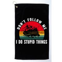 Dont Follow Me. I Do Stupid Things Whitewater Rafting Golf Towel