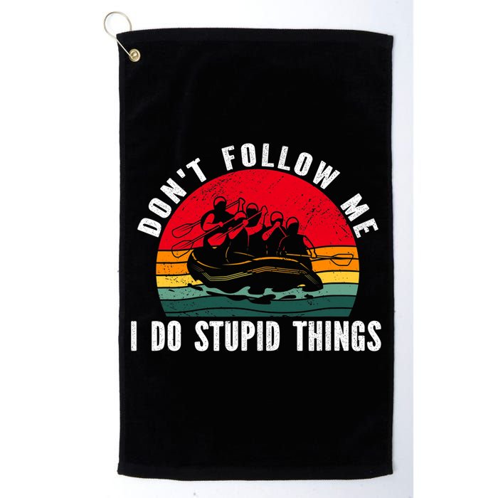 Dont Follow Me. I Do Stupid Things Whitewater Rafting Golf Towel