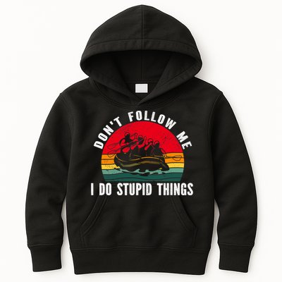 Dont Follow Me. I Do Stupid Things Whitewater Rafting Kids Hoodie