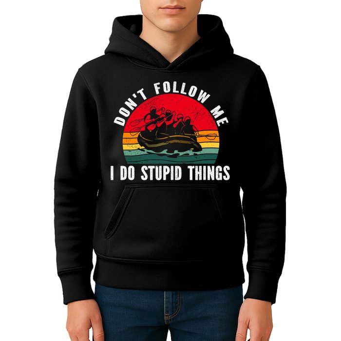 Dont Follow Me. I Do Stupid Things Whitewater Rafting Kids Hoodie