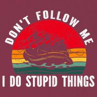 Dont Follow Me. I Do Stupid Things Whitewater Rafting 16oz Travel Tumbler