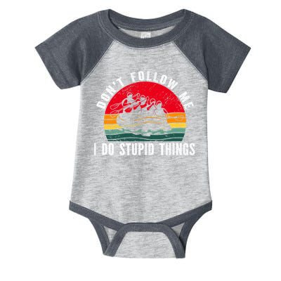 Dont Follow Me. I Do Stupid Things Whitewater Rafting Infant Baby Jersey Bodysuit