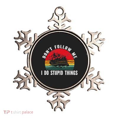 DonT Follow Me. I Do Stupid Things Whitewater Rafting Metallic Star Ornament