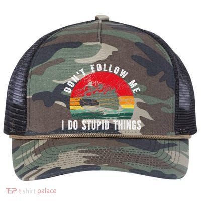 DonT Follow Me. I Do Stupid Things Whitewater Rafting Retro Rope Trucker Hat Cap