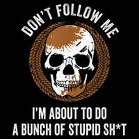 Don't Follow Me I Do Stupid Stuff Mudding ATV Four Wheeler Bucket Hat