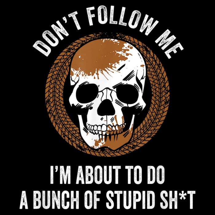 Don't Follow Me I Do Stupid Stuff Mudding ATV Four Wheeler Bucket Hat
