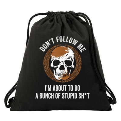 Don't Follow Me I Do Stupid Stuff Mudding ATV Four Wheeler Drawstring Bag