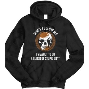 Don't Follow Me I Do Stupid Stuff Mudding ATV Four Wheeler Tie Dye Hoodie