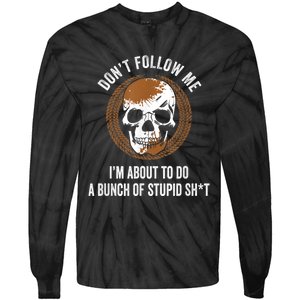 Don't Follow Me I Do Stupid Stuff Mudding ATV Four Wheeler Tie-Dye Long Sleeve Shirt