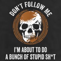 Don't Follow Me I Do Stupid Stuff Mudding ATV Four Wheeler Hat