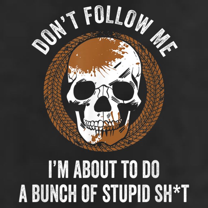Don't Follow Me I Do Stupid Stuff Mudding ATV Four Wheeler Hat