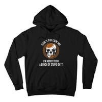 Don't Follow Me I Do Stupid Stuff Mudding ATV Four Wheeler Tall Hoodie