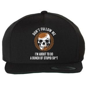 Don't Follow Me I Do Stupid Stuff Mudding ATV Four Wheeler Wool Snapback Cap