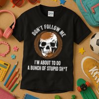 Don't Follow Me I Do Stupid Stuff Mudding ATV Four Wheeler Kids T-Shirt