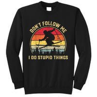 Don't Follow Me I Do Stupid Things Funny Gift For Retro Vintage Skiing Gift Sweatshirt