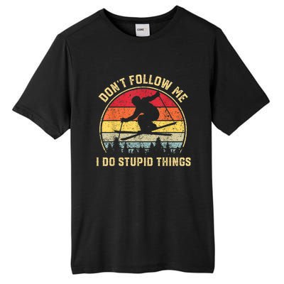 Don't Follow Me I Do Stupid Things Funny Gift For Retro Vintage Skiing Gift Tall Fusion ChromaSoft Performance T-Shirt