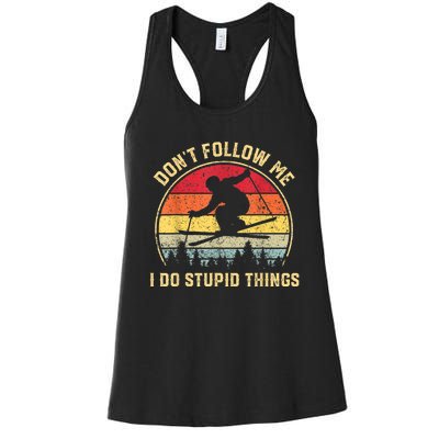 Don't Follow Me I Do Stupid Things Funny Gift For Retro Vintage Skiing Gift Women's Racerback Tank