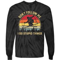 Don't Follow Me I Do Stupid Things Funny Gift For Retro Vintage Skiing Gift Tie-Dye Long Sleeve Shirt