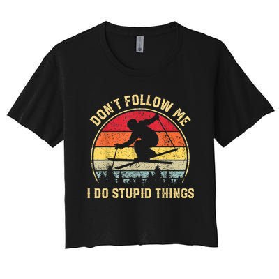 Don't Follow Me I Do Stupid Things Funny Gift For Retro Vintage Skiing Gift Women's Crop Top Tee