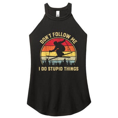 Don't Follow Me I Do Stupid Things Funny Gift For Retro Vintage Skiing Gift Women's Perfect Tri Rocker Tank