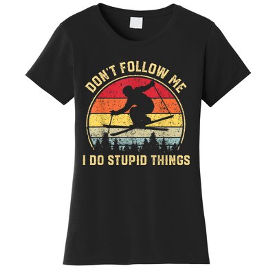 Don't Follow Me I Do Stupid Things Funny Gift For Retro Vintage Skiing Gift Women's T-Shirt