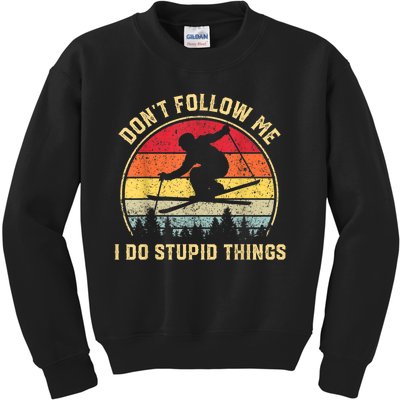 Don't Follow Me I Do Stupid Things Funny Gift For Retro Vintage Skiing Gift Kids Sweatshirt