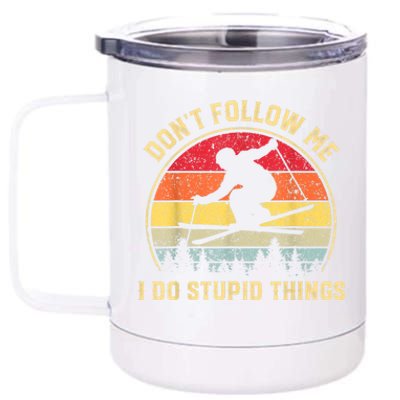 Don't Follow Me I Do Stupid Things Funny Gift For Retro Vintage Skiing Gift 12 oz Stainless Steel Tumbler Cup