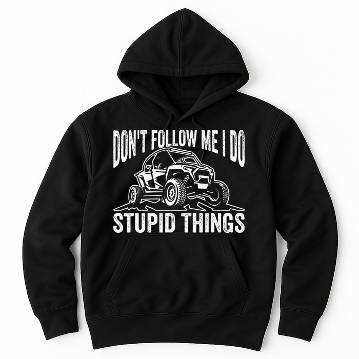 DonT Follow Me I Do Stupid Things Classic Utv Car Driver Hoodie