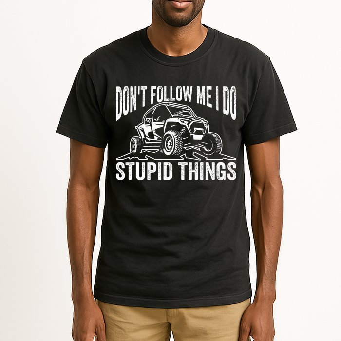 DonT Follow Me I Do Stupid Things Classic Utv Car Driver Tall T-Shirt