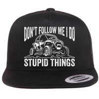 DonT Follow Me I Do Stupid Things Classic Utv Car Driver Flat Bill Trucker Hat