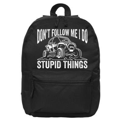 DonT Follow Me I Do Stupid Things Classic Utv Car Driver 16 in Basic Backpack