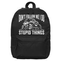 DonT Follow Me I Do Stupid Things Classic Utv Car Driver 16 in Basic Backpack