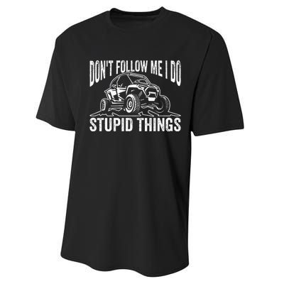 DonT Follow Me I Do Stupid Things Classic Utv Car Driver Performance Sprint T-Shirt