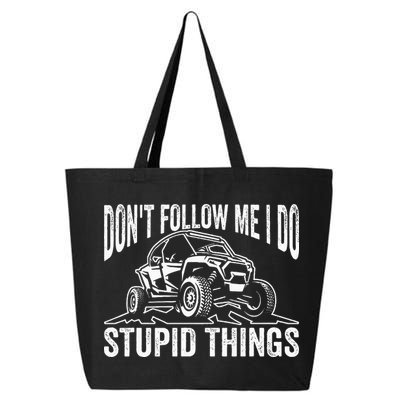 DonT Follow Me I Do Stupid Things Classic Utv Car Driver 25L Jumbo Tote
