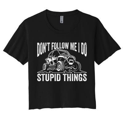 DonT Follow Me I Do Stupid Things Classic Utv Car Driver Women's Crop Top Tee