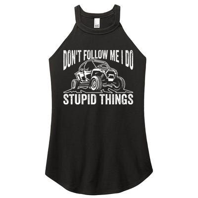 DonT Follow Me I Do Stupid Things Classic Utv Car Driver Women's Perfect Tri Rocker Tank