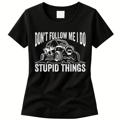 DonT Follow Me I Do Stupid Things Classic Utv Car Driver Womens T-Shirt
