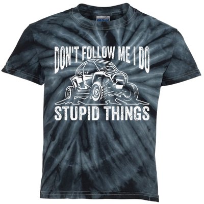 DonT Follow Me I Do Stupid Things Classic Utv Car Driver Kids Tie-Dye T-Shirt